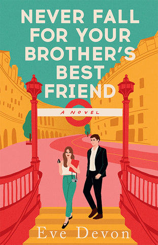 Never Fall For Your Brother's Best Friend