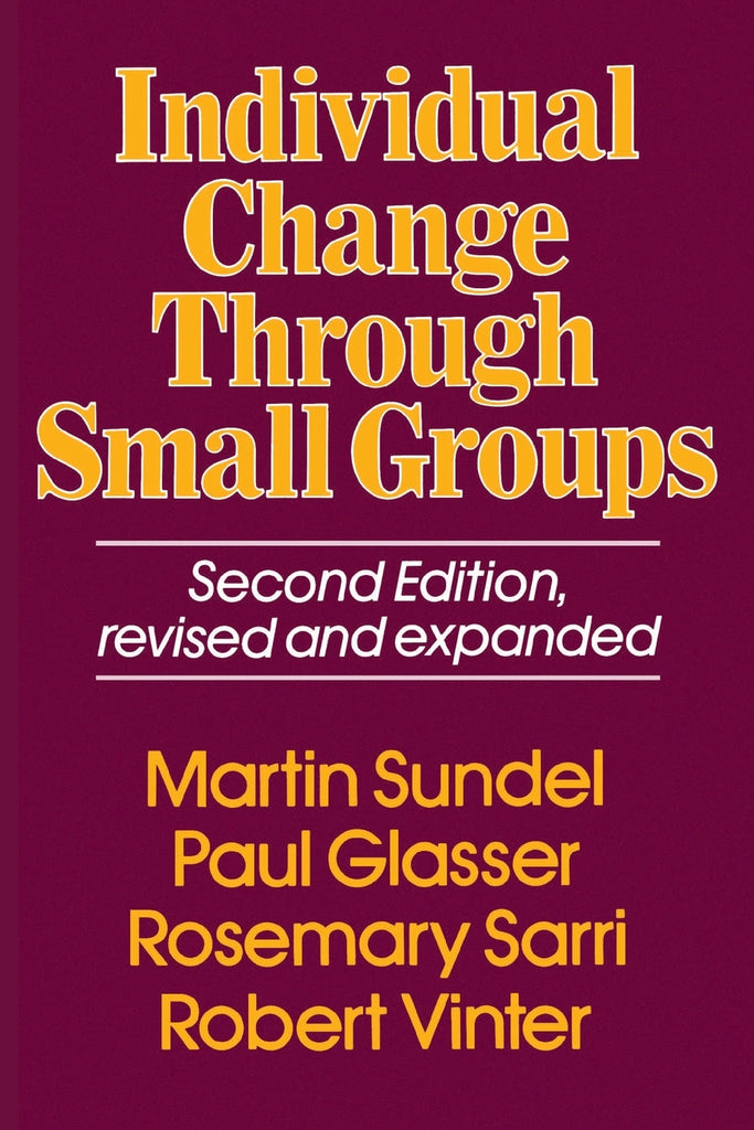 Individual Change Through Small Groups Second Edition