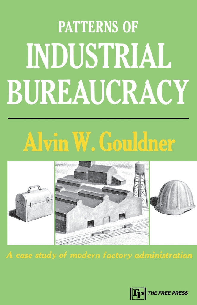 Patterns of Industrial Bureaucracy