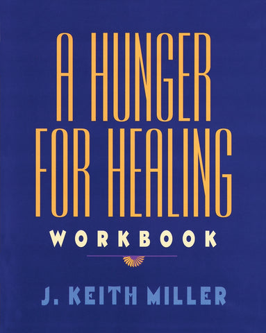Hunger for Healing Workbook, A