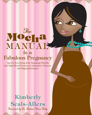 Mocha Manual to a Fabulous Pregnancy, The