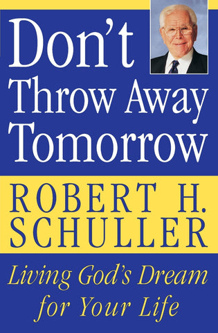 Don't Throw Away Tomorrow