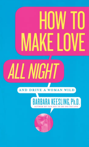 How to Make Love All Night