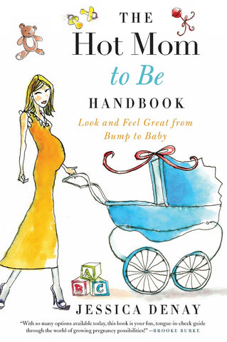 Hot Mom to Be Handbook, The