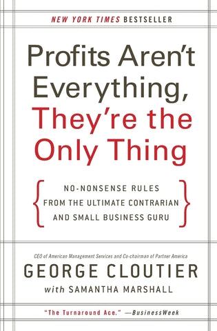 Profits Aren't Everything, They're the Only Thing