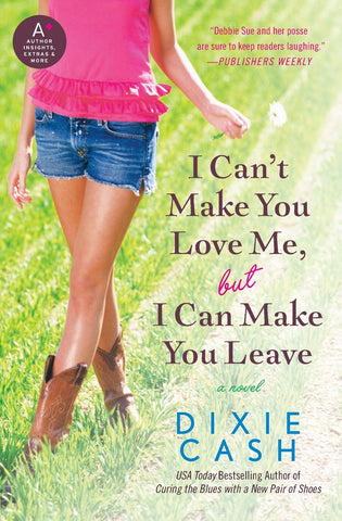 I Can't Make You Love Me, But I Can Make You Leave