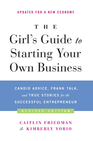 The Girl's Guide to Starting Your Own Business