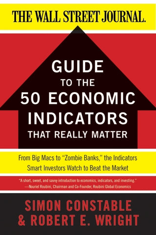 The Wsj Guide to the 50 Economic Indicators That Really Matter