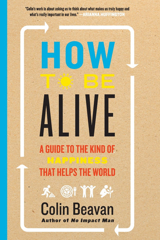 How to Be Alive
