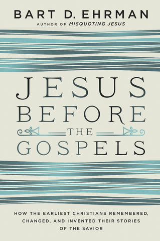 Jesus Before the Gospels