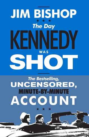 The Day Kennedy Was Shot