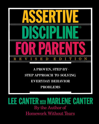 Assertive Discipline for Parents, Revised Edition