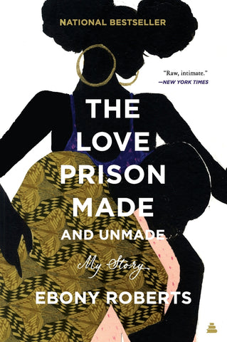Love Prison Made and Unmade, The