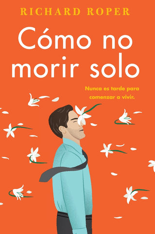 How Not to Die Alone \ Cómo no morir solo (Spanish edition)