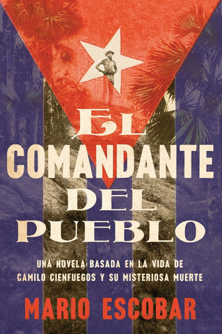 Village Commander, The \ El comandante del pueblo (Spanish edition)