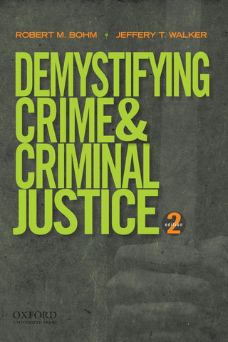 Demystifying Crime and Criminal Justice 2E