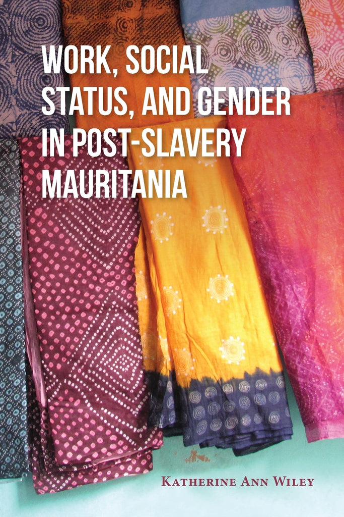 Work, Social Status, and Gender in Post-Slavery Mauritania