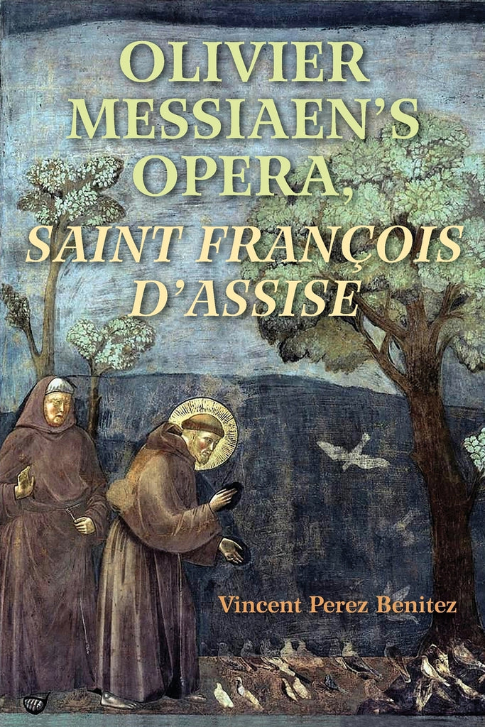 Olivier Messiaen's Opera, Saint Francois d'Assise