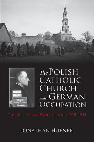The Polish Catholic Church Under German Occupation