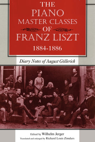 The Piano Master Classes of Franz Liszt, 1884-1886