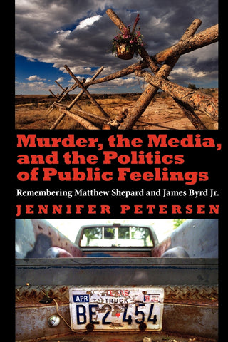Murder, the Media, and the Politics of Public Feelings