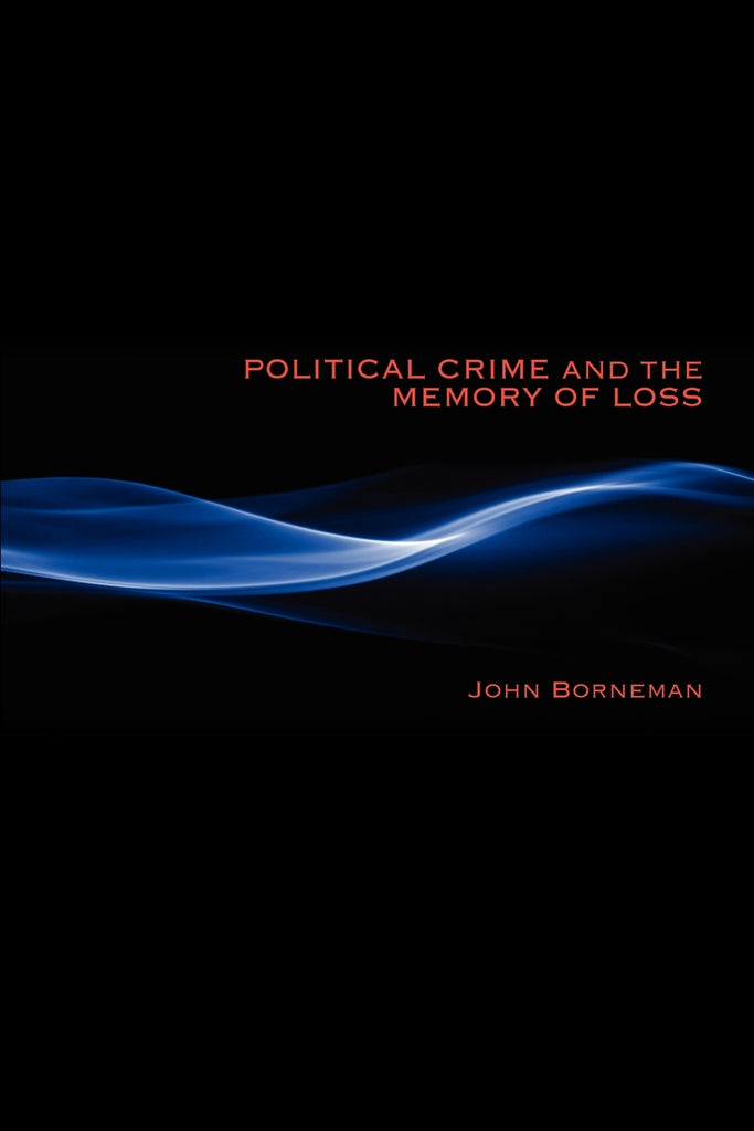 Political Crime and the Memory of Loss