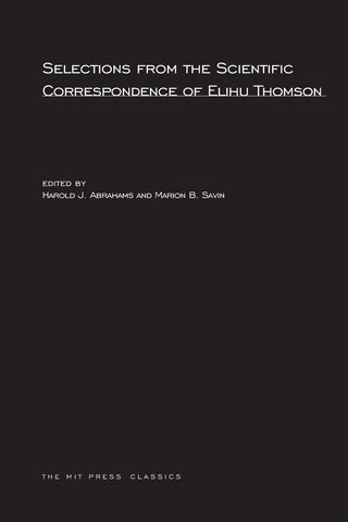 Selections from the Scientific Correspondence of Elihu Thomson