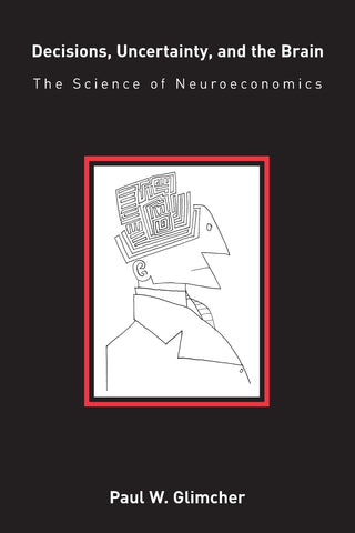 Decisions, Uncertainty, and the Brain