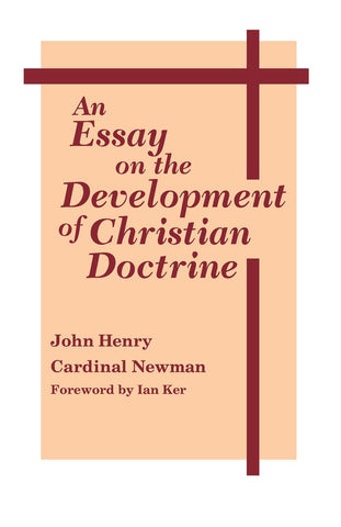 Essay on the Development of Christian Doctrine, An