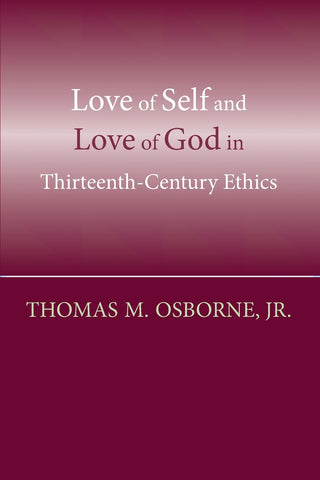 Love of Self and Love of God in Thirteenth-Century Ethics
