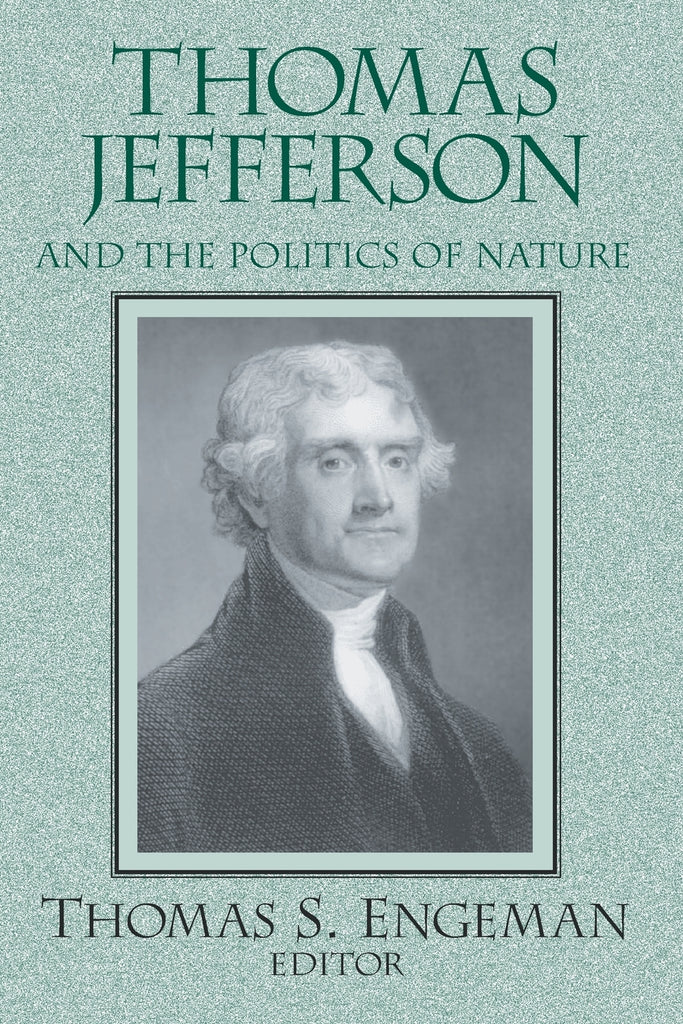 Thomas Jefferson and the Politics of Nature