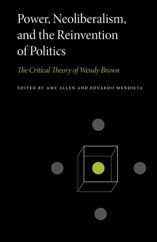 Power, Neoliberalism, and the Reinvention of Politics
