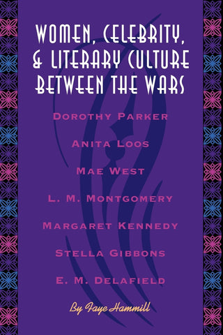 Women, Celebrity, and Literary Culture between the Wars