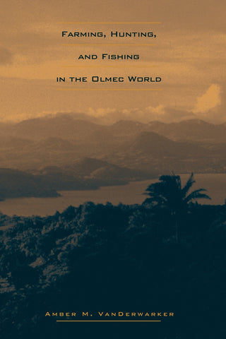 Farming, Hunting, and Fishing in the Olmec World
