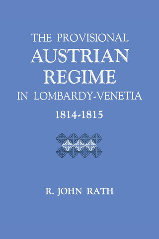 The Provisional Austrian Regime in Lombardy-Venetia, 1814-1815