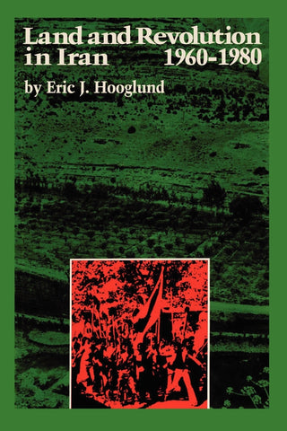 Land and Revolution in Iran, 1960-1980