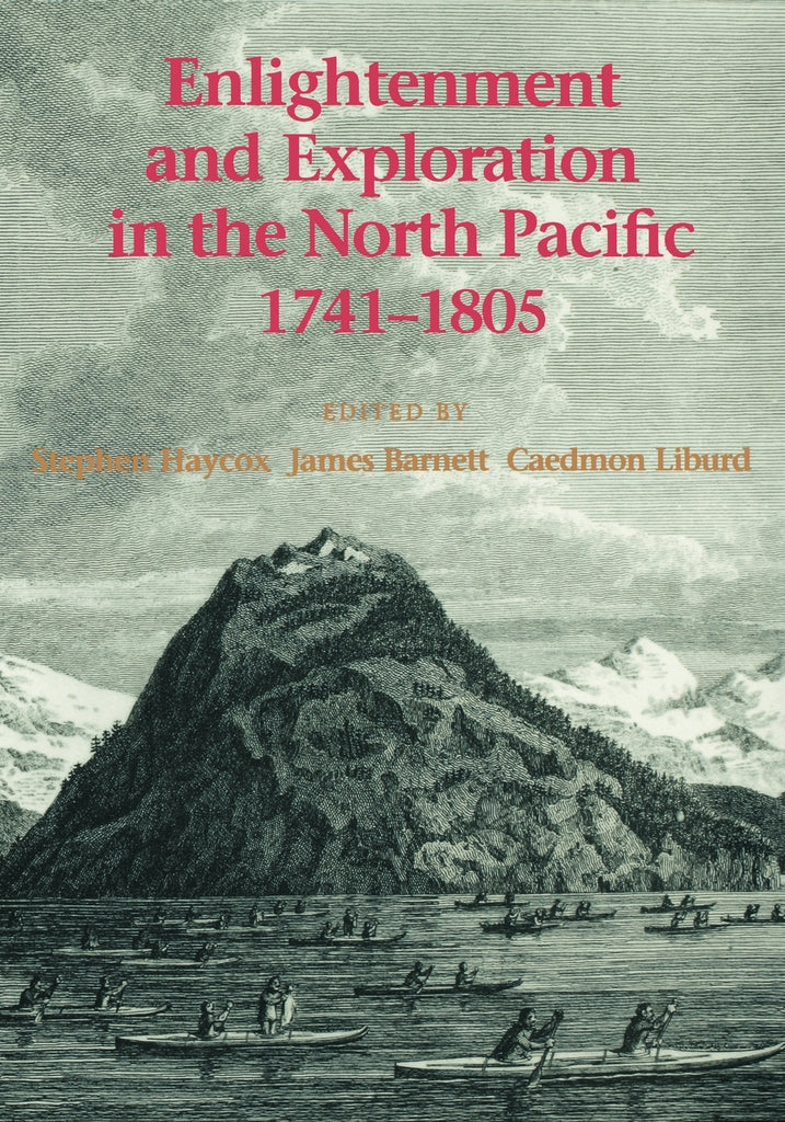 Enlightenment and Exploration in the North Pacific, 1741-1805