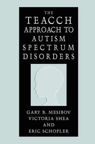 The Teacch Approach to Autism Spectrum Disorders