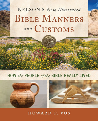 Nelson's New Illustrated Bible Manners and Customs | Softcover