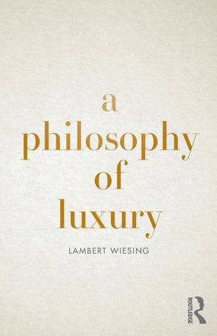 A Philosophy of Luxury