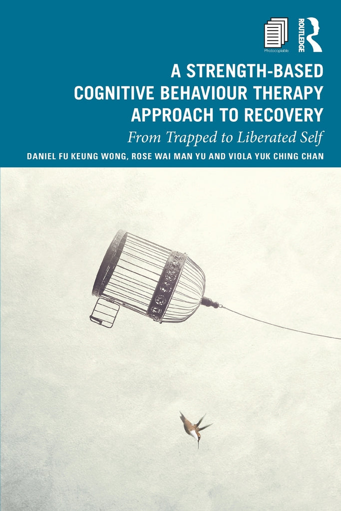 A Strength-Based Cognitive Behaviour Therapy Approach to Recovery