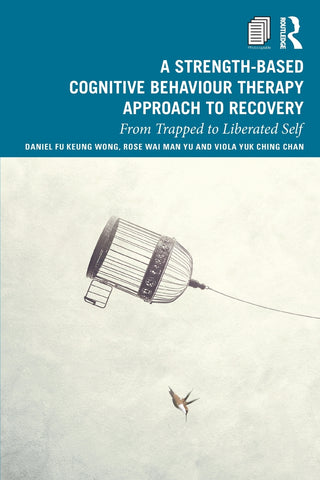 A Strength-Based Cognitive Behaviour Therapy Approach to Recovery