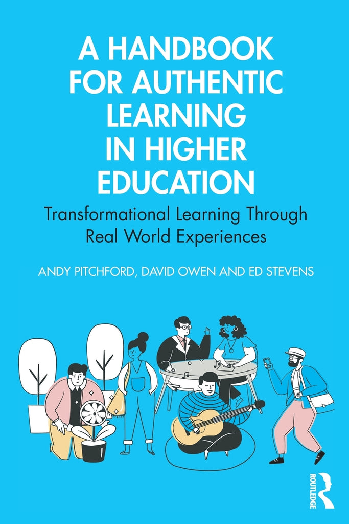 A Handbook for Authentic Learning in Higher Education