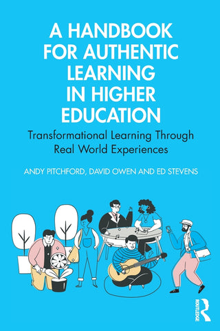 A Handbook for Authentic Learning in Higher Education