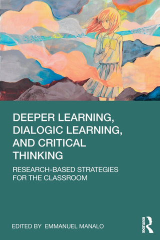 Deeper Learning, Dialogic Learning, and Critical Thinking