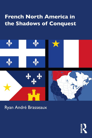 French North America in the Shadows of Conquest