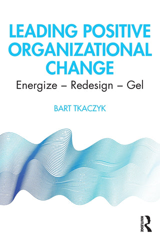 Leading Positive Organizational Change