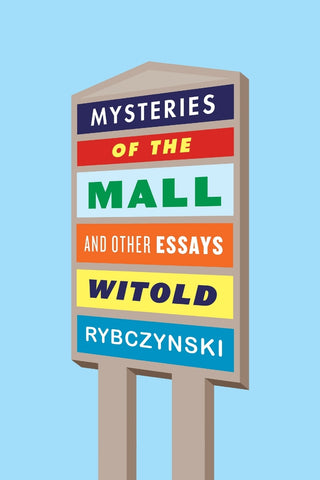 Mysteries of the Mall and Other Essays