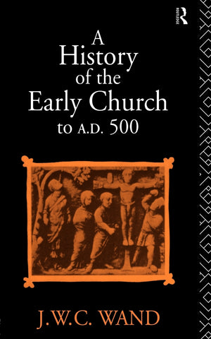 A History of the Early Church to AD 500