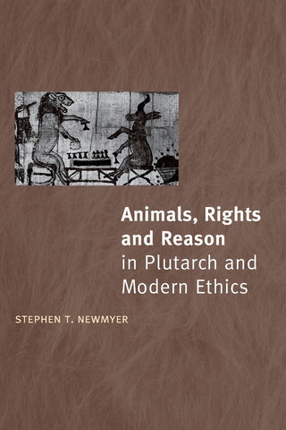 Animals, Rights and Reason in Plutarch and Modern Ethics